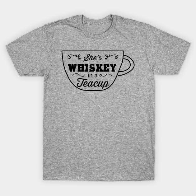 She’s whiskey in a teacup T-Shirt by Blister